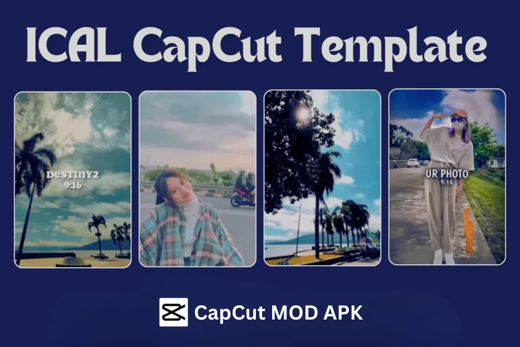 24 Top ICAL CapCut Template | For Stunning Videos in 2 iCAL CapCut Template 2